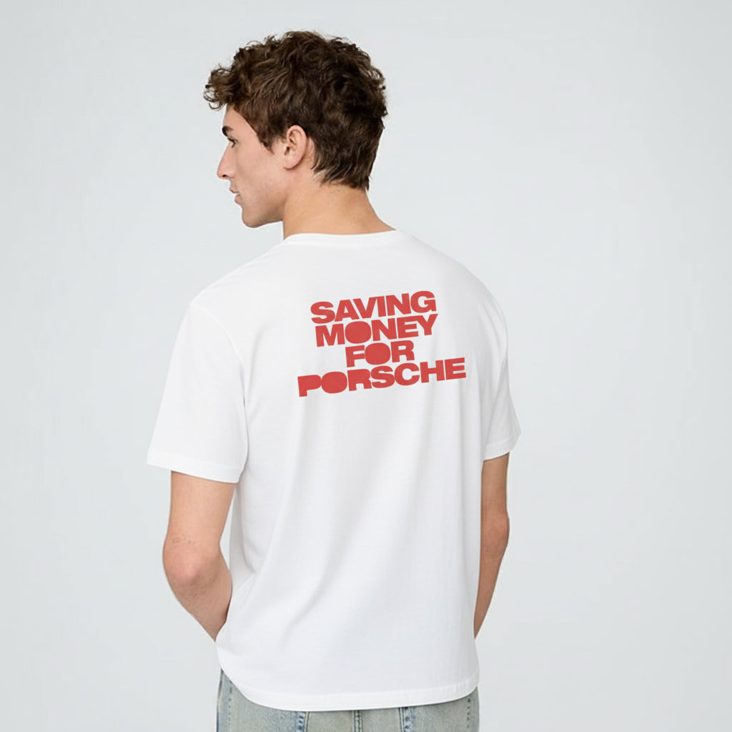 Saving Money for Porsche Tee